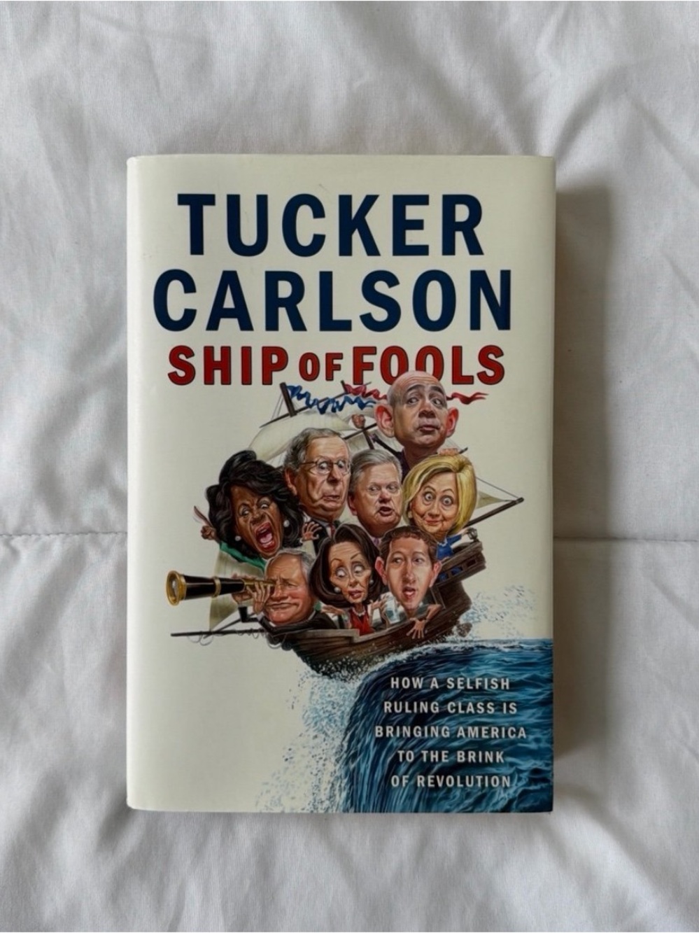 Tucker Carlson’s Ship of Fools Hardcover Book